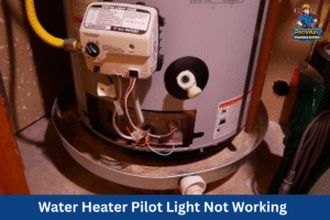 Water Heater Pilot Light Not Working​: Causes and Fixes